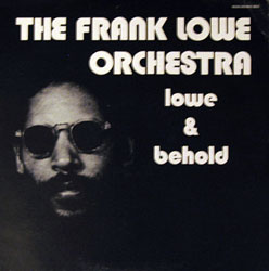 Frank Lowe Orchestra: Lowe and Behold (Musicworks (1978))