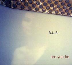 R.U.B.: are you be (animul)